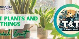 T & T Plants and Yin Things Special Event