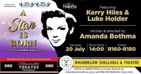 A Star Is Born (the Rise & Fall of Judy Garland) - Rhumbelow Durban, Sat 20 July 2024