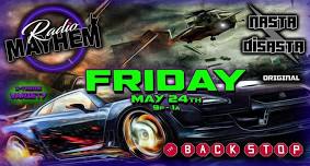 RADIO MAYHEM with NASTA DISASTA @ The Back Stop Fri 5/24