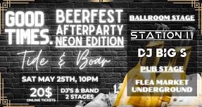 GOOD TIMES BEERFEST AFTERPARTY w/ Station 11, DJ BIG S & FMU