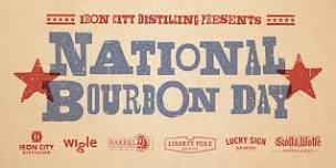 Iron City Distilling Presents: National Bourbon Day