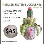 Needled Felted Succulents with Kristina 