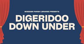 Special Guest: Digeridoo Down Under at Haughton Branch