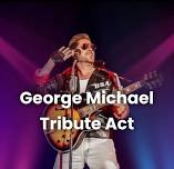 GEORGE MICHAEL TRIBUTE LIVE • BRACKLESHAM BARN, CHICHESTER • 27th JULY • 7pm - LATE • PLUS DJ