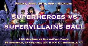 LDS Mid-Singles Multi-Ward Superheroes vs Supervillains Ball (April 2024)