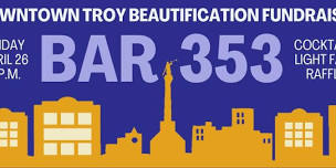 Downtown Troy Beautification Fundraiser