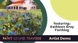 Paint Grand Traverse - Artist Demo with Kathleen Gray Farthing