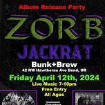 ZORB and Jackrat Album Release Party