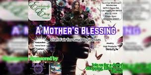 Exclusively Ebony Presents- A Mothers Blessing -small business craft fair,