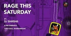 Rage This Saturday | Tipsy Indiranagar