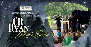 Summer Reading Series: CR Ryan Magic Show