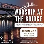 Worship At The Bridge