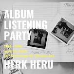 Herk Heru Album Listening Party