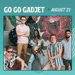 Go Go Gadjet