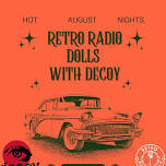 Hot August Nights - Retro Radio Dolls Downtown Reno