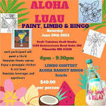 ALOHA LUAU...PAINT, LIMBO & BINGO