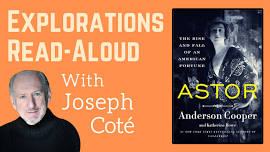 Explorations Read-Aloud: “Astor: The Rise and Fall of an American Fortune” by Anderson Cooper & Katherine Howe