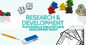 Research & Development - A Tabletop, Playtest, and Feedback Meetup