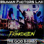 Human Factors Lab, Our Frankenstein, The God Bombs