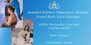 Summer Solstice Alignment │  Healing Sound Bath, Yin & Massage