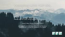 5/31 Camping with TAP-SD, TAP-LA, & TAP-OC at Lake Silverwood