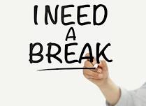 I JUST NEED A BREAK!