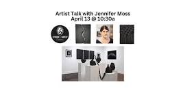 Artist Talk with Jennifer Moss