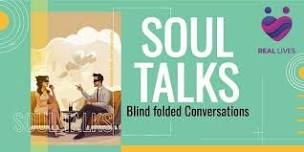 Soul Talks - by Real Lives