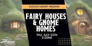 Fairy Houses and Gnome Homes at the Rocklin Library