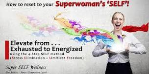 How to Reset to Your Superwoman's 'SELF'! - Morristown