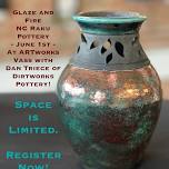 Register to Make Raku Pottery ARTworks Vass - 6/1 with Dan Triece of Dirtworks Pottery of Seagrove