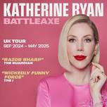 Katherine Ryan - Battleaxe