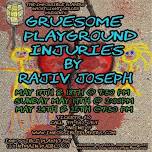 Gruesome Playground Injuries by Rajiv Joseph