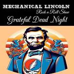 Mechanical Lincoln - Grateful Dead Night