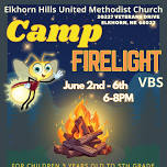 Camp Firelight VBS at Elkhorn Hills UMC