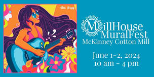 MillHouse MuralFest At The McKinney Cotton Mill