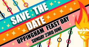 Sunday 23rd June - WE ARE OPEN - for Uppingham Feast Day