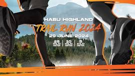 HABU HIGHLAND TRAIL RUN 2024