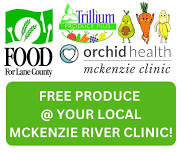 Free Produce at your local McKenzie River Clinic!