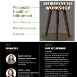 Retirement 101 Workshop - Social Security, Retirement Savings and Medicare for Seniors