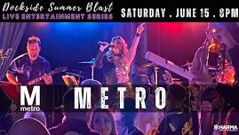 Cheat Lake’s Ultimate Summer party At Dockside with METRO!