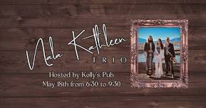 Nala Kathleen Trio Hosted by Kelly's Pub