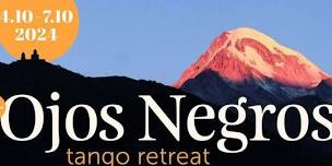 Ojos Negros Tango retreat - 5th edition