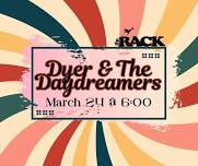 Dyer & The Daydreamers Live at The Rack!