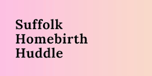 Suffolk Homebirth Huddle