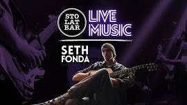 Seth Fonda LIVE at Sto Lat Bar!