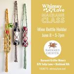 Macrame Class: Wine Bottle Hanger