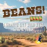 BEANS! A Granite City Wild West Sing-a-Long!