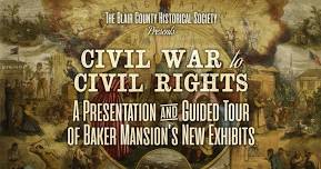 Civil War to Civil Rights - Baker Mansion Guided Tour