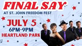 Final Say LIVE at St John Freedom Fest- July 5th- 6pm-9pm- Heartland Park